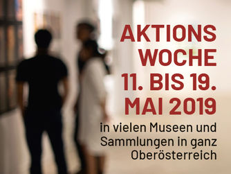 Sujet hoch | Aktionswoche INTERNATIONALER MUSEUMSTAG IN OÖ. 11. bis 19. Mai 2019